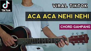 Viral TikTok ( Aca Aca Nehi Nehi - Dadido ) Tutorial Gitar Gampang