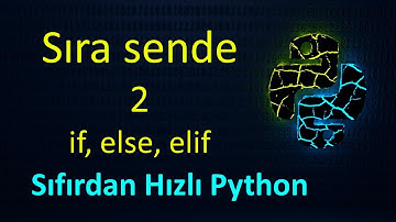 Sıfırdan Hızlı Python - Sıra sende 2 - Koşul (if, else, elif)
