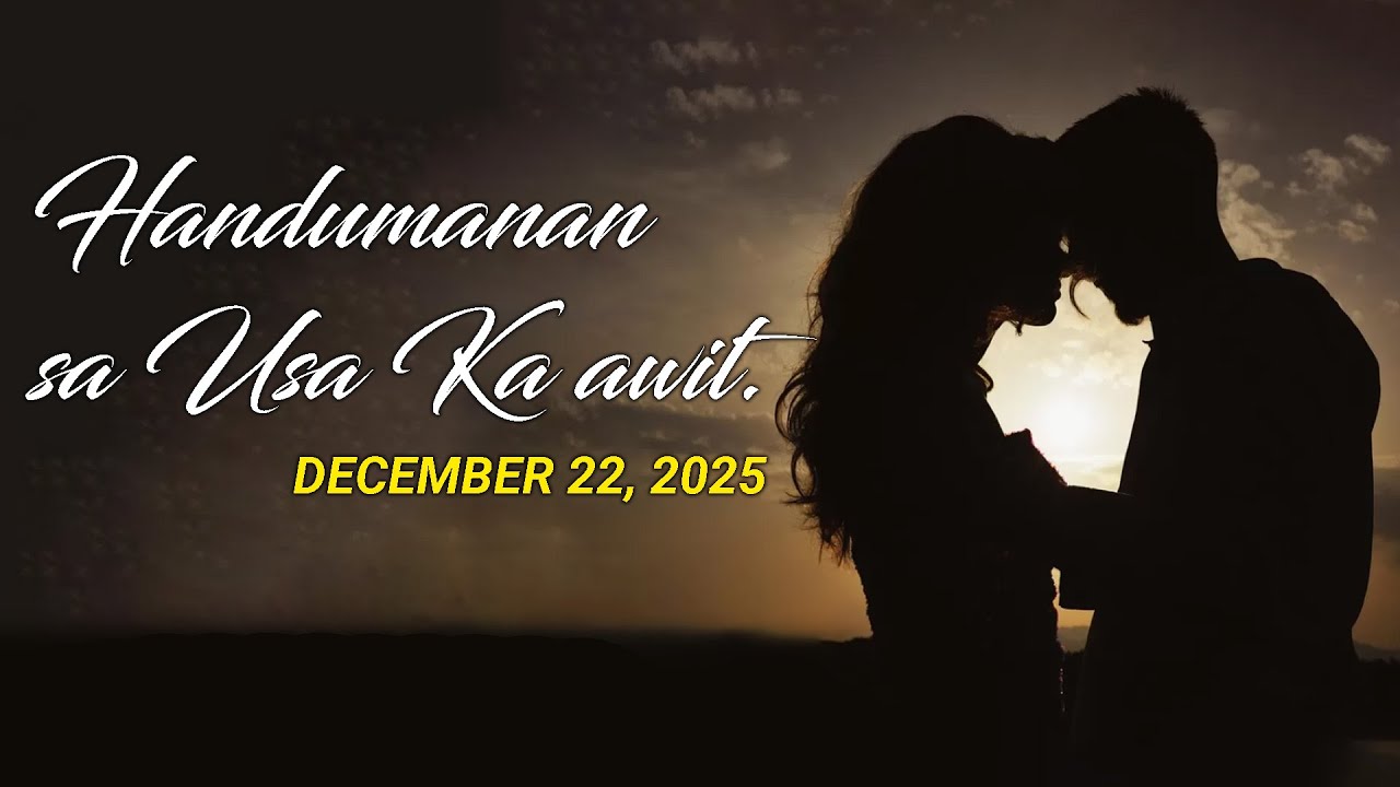 Handumanan sa Usa Ka awit.  |  DECEMBER 22, 2025