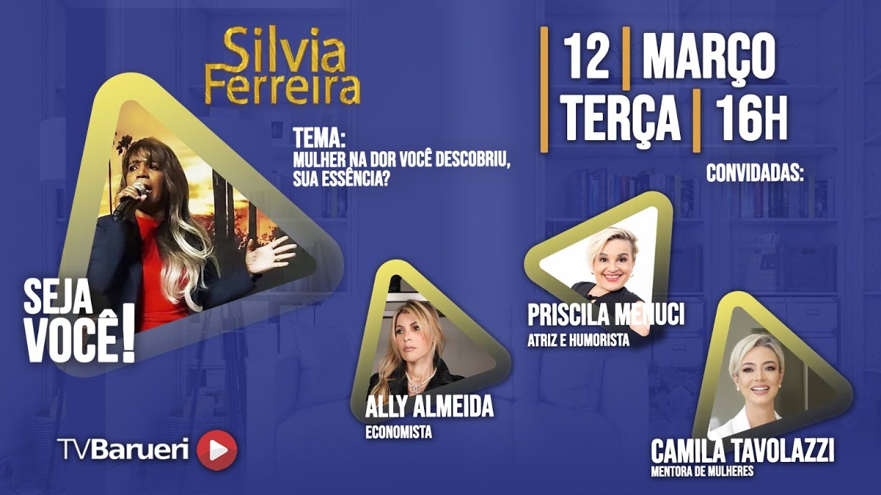 Mulher Na Dor Você Descobriu, Sua Essência? – Silvia Ferreira – 12/03