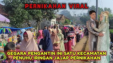 PERNIKAHAN VIRAL PALING GOKIL SATU KECAMATAN JAJAP PENGANTIN DARI TAMAN SARI KE CIBANEN SUMEDANG