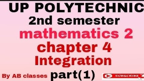 UP POLYTECHNIC SECOND SEMESTER MATHMATICS-2 CHAPTER -4  Integration part(1) #byABclasses #videos