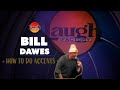 Bill dawes  how to do accents  laugh factory stand up comedy