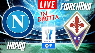 NAPOLI VS FIORENTINA LIVE | ITALIAN SUPERCUP FOOTBALL MATCH IN DIRETTA | TELECRONACA