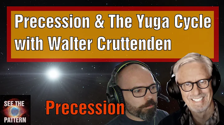 Precession and the Yuga Cycle with Walter Cruttenden