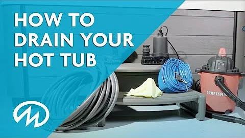 Best way to drain a hot tub: Master Spas How-to Guide