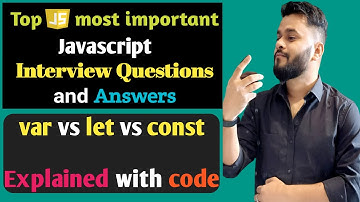var vs let vs const in JavaScript | JavaScript top 10 interview questions and answers