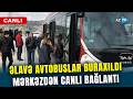 CANLI – METRO FƏALİYYƏTİNİ BƏRPA ETDİ – Paytaxtda son vəziyyət necədir?