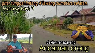 Rasan urung)2:lintang 4 lawang)vokal:Lirick)daylan renpay gitar tunggal sumatera selatan