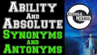 Ability and Absolute Synonyms and Antonyms│Glossanation