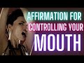 Spoken Affirmation: To Help You Control Your Anger &amp; Tame Your MOUTH