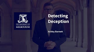 Detecting Deception by The University of Melbourne 470 views 1 month ago 2 minutes, 49 seconds