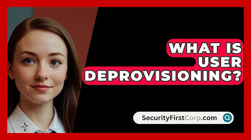 What Is User Deprovisioning? - SecurityFirstCorp.com