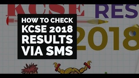 How To Check KCSE 2019 Results Via SMS