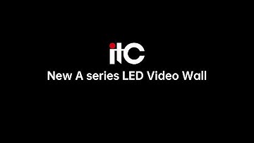 itc New A Series LED Video Wall