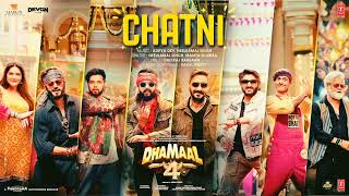 Dhamaal 4: CHATNI (Song) | Ajay Devgn, Arshad,Ritiesh, Jaaved, Ravi Kishan | Neelkamal, Aditya,Mamta