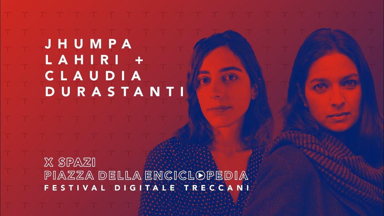 Jhumpa Lahiri e Claudia Durastanti | Piazza della Enciclopedia