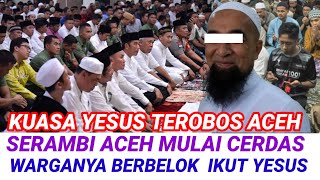 Dahsyat‼️ Menyala Murtadin Orang-orang Aceh Yang Diurapi Tuhan Yesus Buat Banyak Jiwa Muslim Tunduk