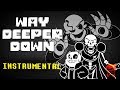 WAY DEEPER DOWN | INSTRUMENTAL | Undertale Skeleton Rap!