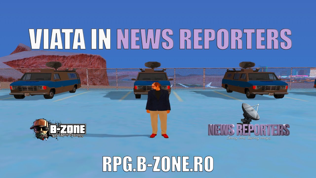 VIATA IN NEWS REPORTERS IN 2023 PE B-ZONE [SA-MP #1]