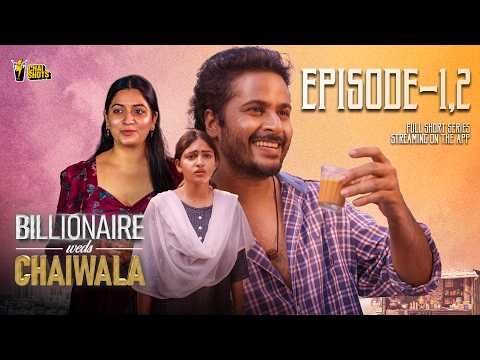 Billionaire Weds Chaiwala | Watch Episodes 1 & 2/30 | Full Short Series Streaming On #ChaiShots