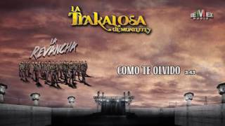 Como Te Olvido - La Trakalosa de Monterrey (Audio Oficial)