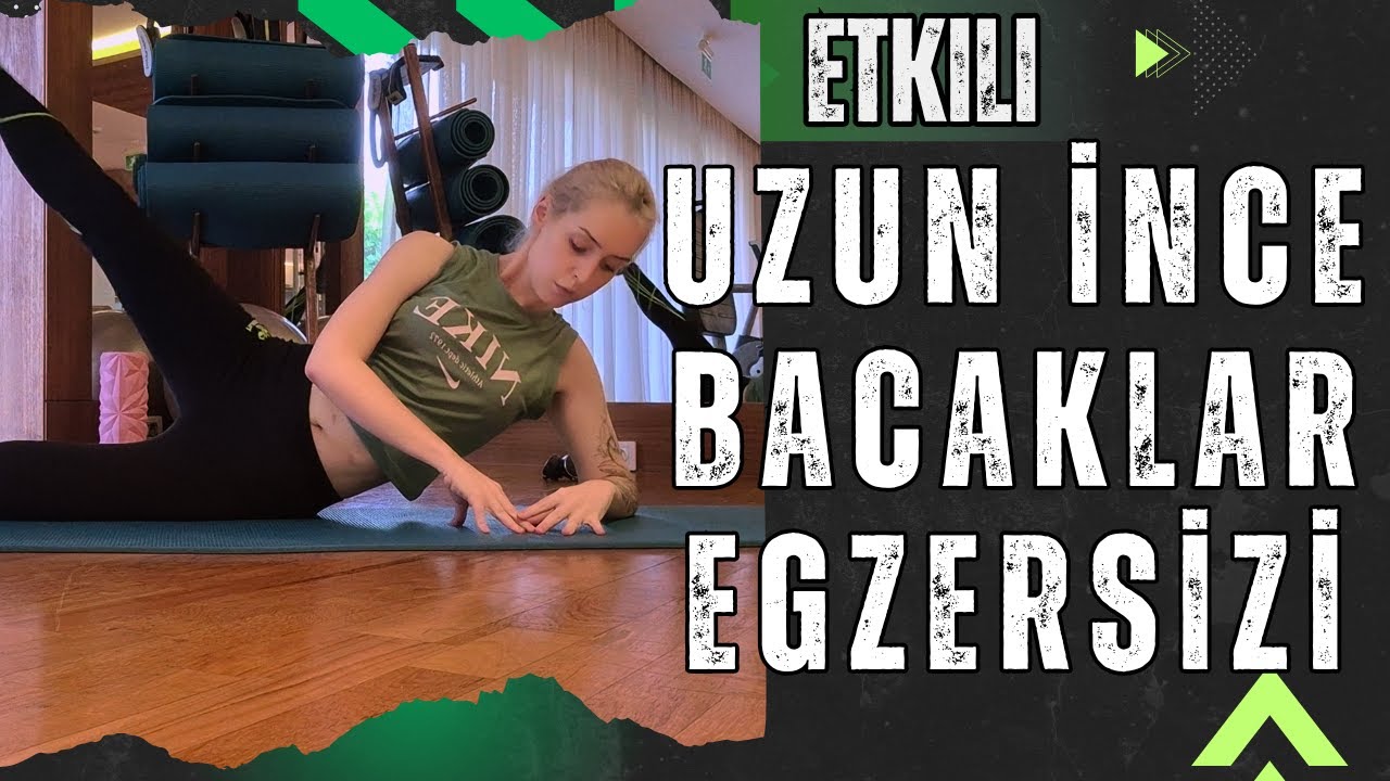 İnce Uzun Bacaklar Egzersizi | Süper Etkili 10 dakika !