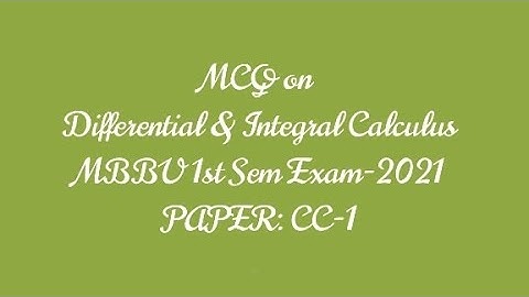 Differential and Integral Calculus objective questions (MCQ) with Answer (MBBU Exam-2021, CC-1 MCQ)
