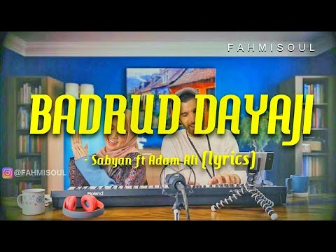 BADRUD DAYAJI SABYAN Ft Adam Ali FULL LIRIK ARAB LATIN TERJEMAH