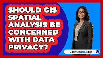 Should GIS Spatial Analysis Be Concerned With Data Privacy? - CountyOffice.org