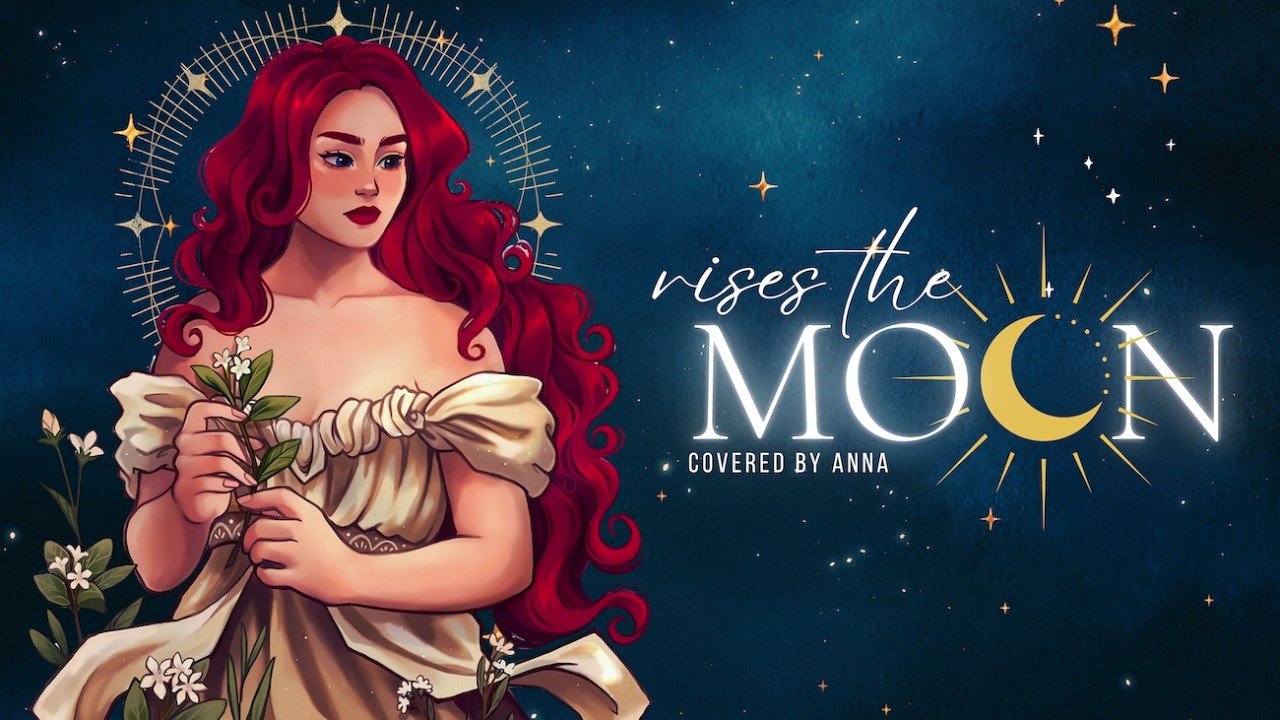 Rises The Moon (Liana Flores) 【covered by Anna】