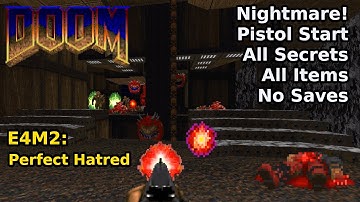 Doom - E4M2: Perfect Hatred (Nightmare! 100% Secrets + Items)