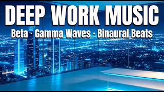 Deep Work Music 2026 🎧 2 Hours · Beta Gamma Waves · Peak Performance