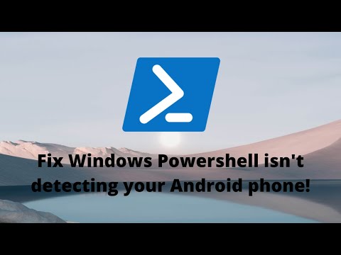 How to fix Windows Powershell isn't Detecting your Phone