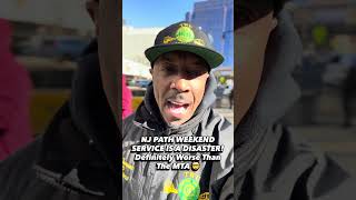 NJ PATH WEEKEND SERVICE IS A DISASTER