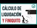 CÁLCULO de LIQUIDACIÓN y finiquito 2022 y calculadora GRATIS