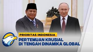 Kunjungi Rusia, Presiden Prabowo Temui Presiden Putin Bahas Energi | Prioritas Indonesia