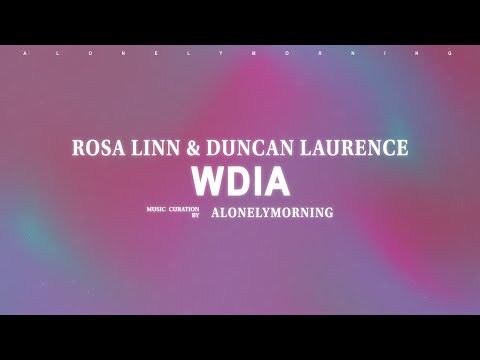 Rosa Linn, Duncan Laurence - WDIA (Would Do It Again) (Lyrics)