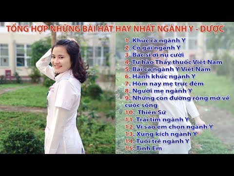 Video TỔNG HỢP NHỮNG BÀI HÁT HAY NHẤT NGÀNH Y DƯỢC| NHỮNG... - youtube