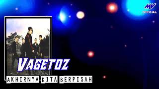 VAGETOZ _ AKHIRNYA KITA BERPISAH LIRIK OFFICIAL