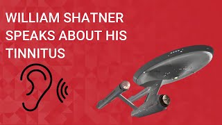 William Shatner Talks About His Tinnitus