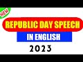 Republic Day Speech | Short Speech on Republic Day | Republic Day Speech in English 2023