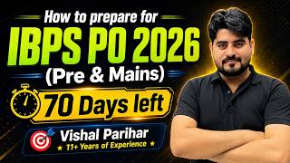 IBPS PO Notification 2026 | 70 Days Complete Study Plan for Prelims & Mains | Vishal Parihar