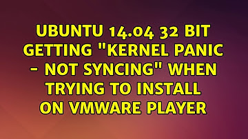 Ubuntu 14.04 32 bit getting "Kernel panic - not syncing" when trying to install on VMware player
