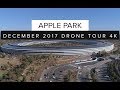 APPLE PARK December 2017 Drone Tour 4K