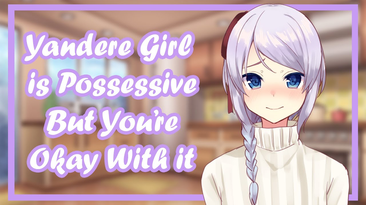 Yandere Girl Is Possessive But You're Okay With It | Audio Roleplay【F4A】