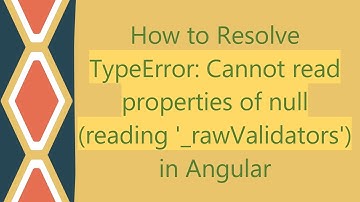 How to Resolve TypeError: Cannot read properties of null (reading 