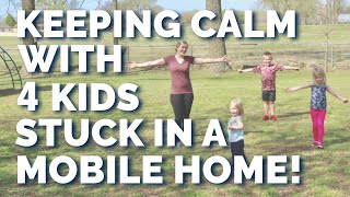 Keeping Calm With 4 Kids Stuck in a Mobile Home | #LiveSimpleLiveHappy #OurJourneyToBliss