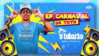 O TUBARÃO - EP. CARNAVAL DO TUTU (ARROCHADEIRA 2024)