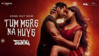 Tum Mere Na Huye (Video) Thamma |Ayushmann K, Rashmika M | Sachin-Jigar, Madhubanti B, Amitabh B